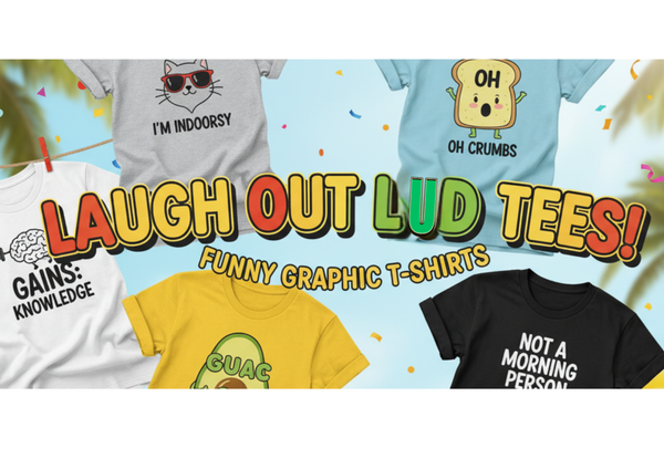 Laugh Out Lud Tees