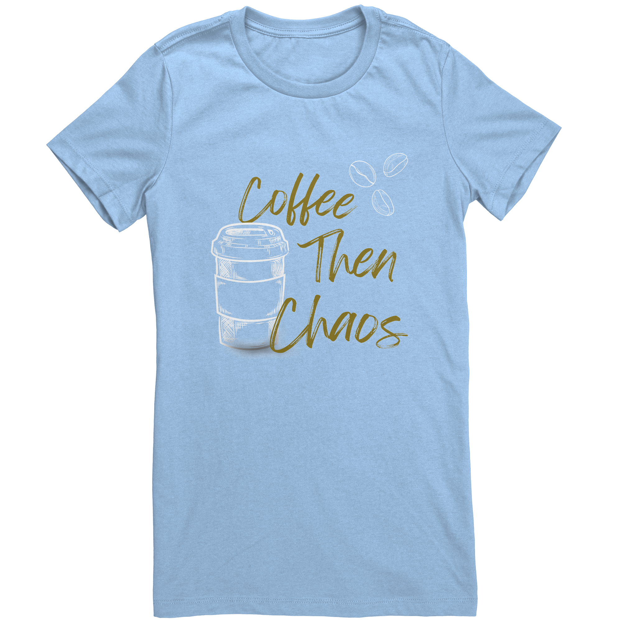 Coffee_Then_Chaos-Laugh_Out_Lud_Womens_T_Baby_Blue_Mockup.png_15636819