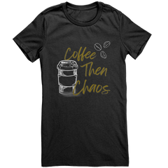 Coffee_Then_Chaos-Laugh_Out_Lud_Womens_T_Black_Mockup.png_15636825