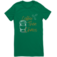 Coffee_Then_Chaos-Laugh_Out_Lud_Womens_T_Kelly_Mockup.png_15636818