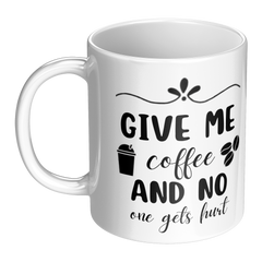Give_Me_Coffee_And_No_One_Gets_Hurt-11oz_LH_Main_Mockup.png_15871244