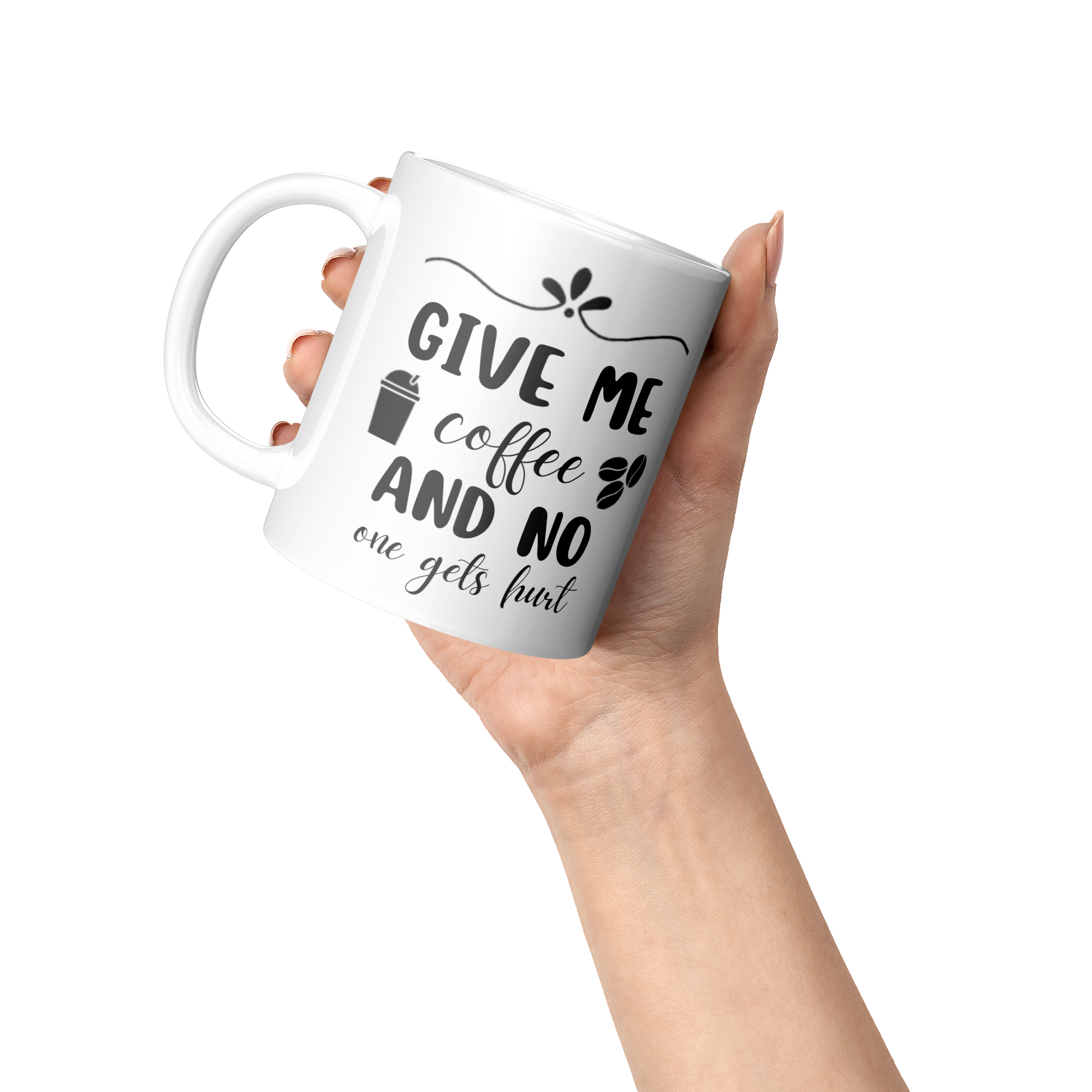 Give_Me_Coffee_And_No_One_Gets_Hurt-11oz_Lifestyle_Raised_Hand_LH_Mockup.png_15871248