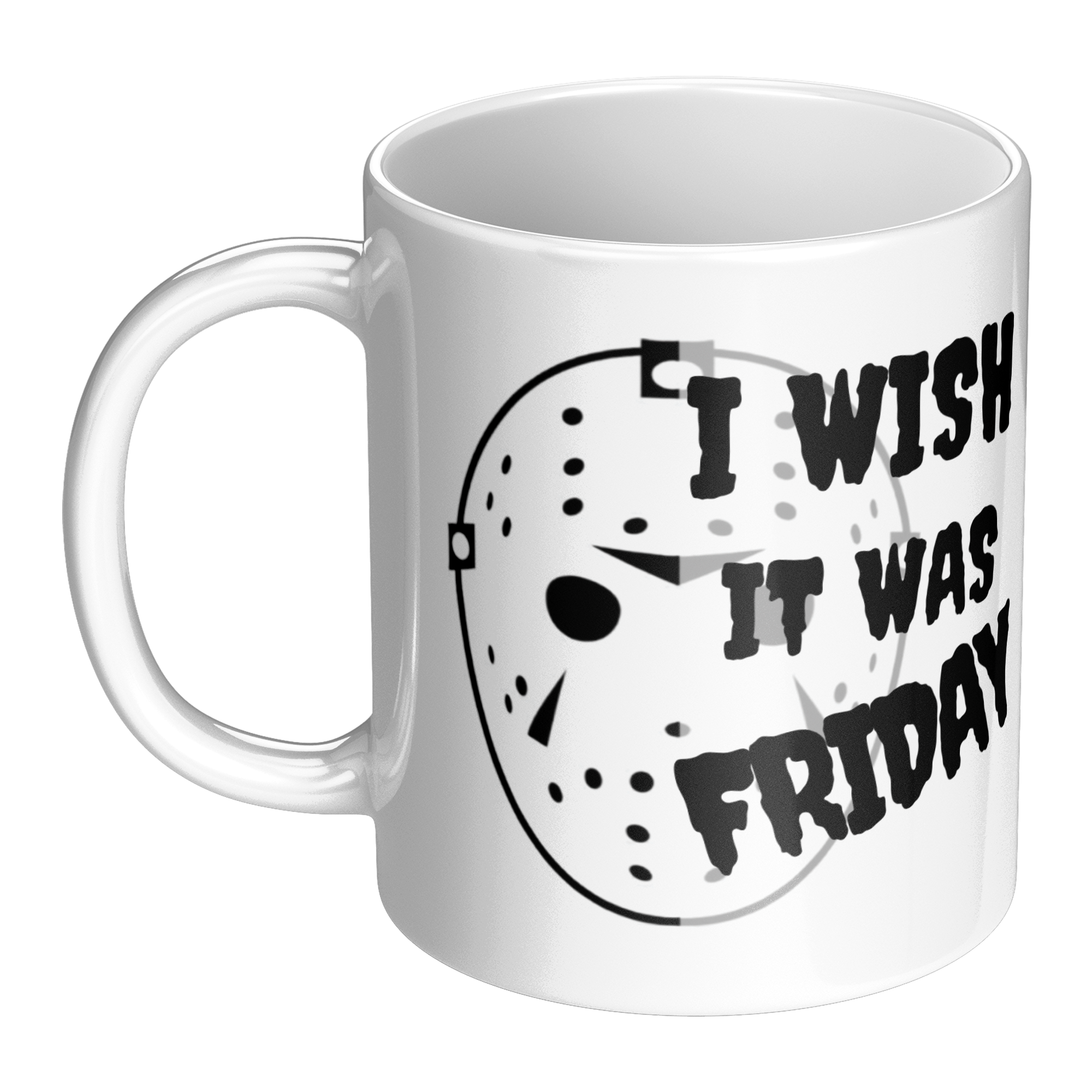 I_Wish_It_Was_Friday-11oz_Ceramic_Mug_LH_Main_Mockup.png_15873436