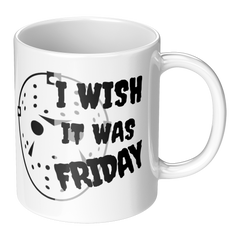 I_Wish_It_Was_Friday-11oz_Ceramic_Mug_RH_Main_Mockup.png_15873442