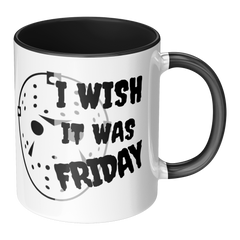 I_Wish_It_Was_Friday-11oz_Ceramic_White__Accent_Mug_RH_Main_Mockup.png_15873462