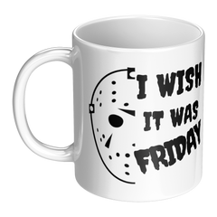 I_Wish_It_Was_Friday-11oz_Ceramic_White__LH_Main_Mockup.png_15873426
