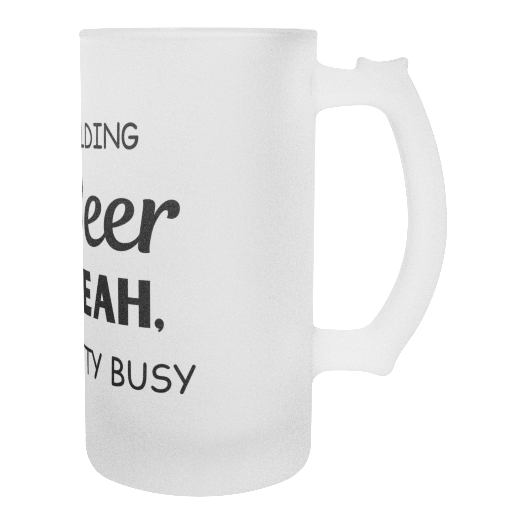 Im_Holding_A_Beer_So_Yeah_Im_Pretty_B_Stein_Empty_RH_Mockup.png_15921126