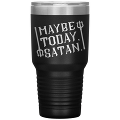 Maybe_Today_Satan-32oz_Insulated_Tumble_30oz_Tumbler_Black_Mockup.png_15928848
