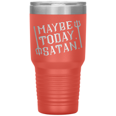Maybe_Today_Satan-32oz_Insulated_Tumble_30oz_Tumbler_Coral_Mockup.png_15928854