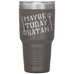 Maybe_Today_Satan-32oz_Insulated_Tumble_30oz_Tumbler_Pewter_Mockup.png_15928853
