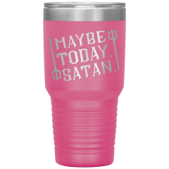 Maybe_Today_Satan-32oz_Insulated_Tumble_30oz_Tumbler_Pink_Mockup.png_15928856