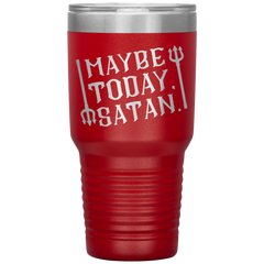 Maybe_Today_Satan-32oz_Insulated_Tumble_30oz_Tumbler_Red_Mockup.png_15928860
