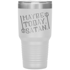 Maybe_Today_Satan-32oz_Insulated_Tumble_30oz_Tumbler_White_Mockup.png_15928857