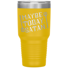 Maybe_Today_Satan-32oz_Insulated_Tumble_30oz_Tumbler_Yellow_Mockup.png_15928861