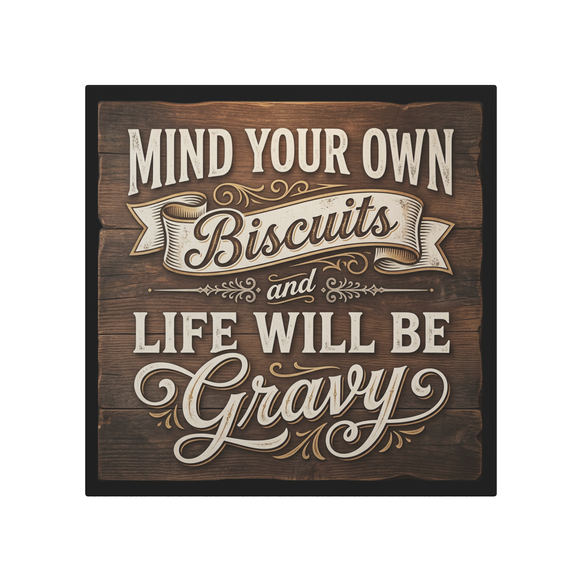 Mind_Your_Biscuits_And_All_Will_Be_Gravy_Main_Mockup.png_15821349