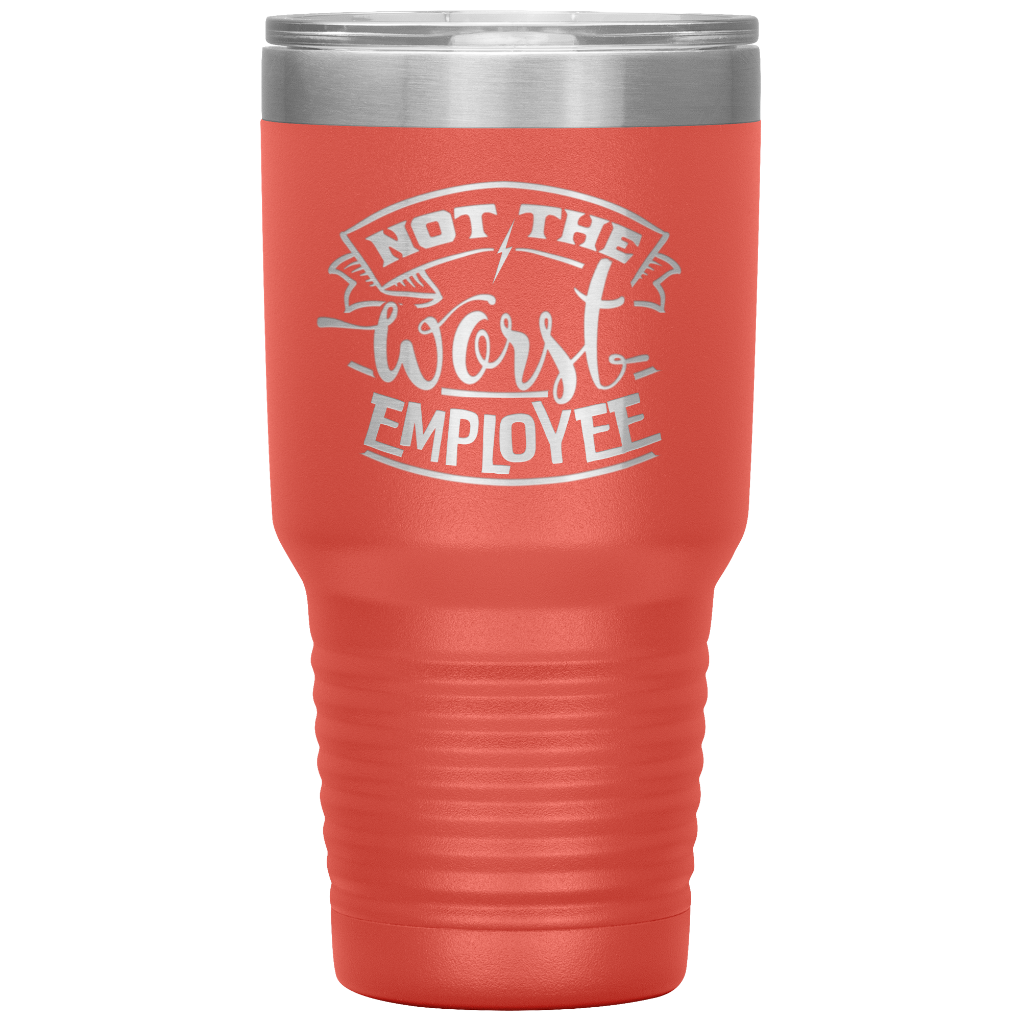 Not_The_Worst_Employee-30oz_Insulated_Tu_30oz_Tumbler_Coral_Mockup.png_15928870