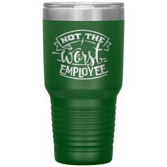 Not_The_Worst_Employee-30oz_Insulated_Tu_30oz_Tumbler_Green_Mockup.png_15928875