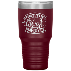 Not_The_Worst_Employee-30oz_Insulated_Tu_30oz_Tumbler_Maroon_Mockup.png_15928878