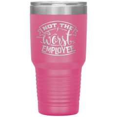 Not_The_Worst_Employee-30oz_Insulated_Tu_30oz_Tumbler_Pink_Mockup.png_15928872