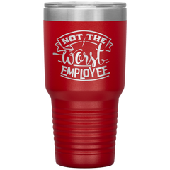 Not_The_Worst_Employee-30oz_Insulated_Tu_30oz_Tumbler_Red_Mockup.png_15928876