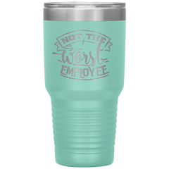 Not_The_Worst_Employee-30oz_Insulated_Tu_30oz_Tumbler_Teal_Mockup.png_15928868