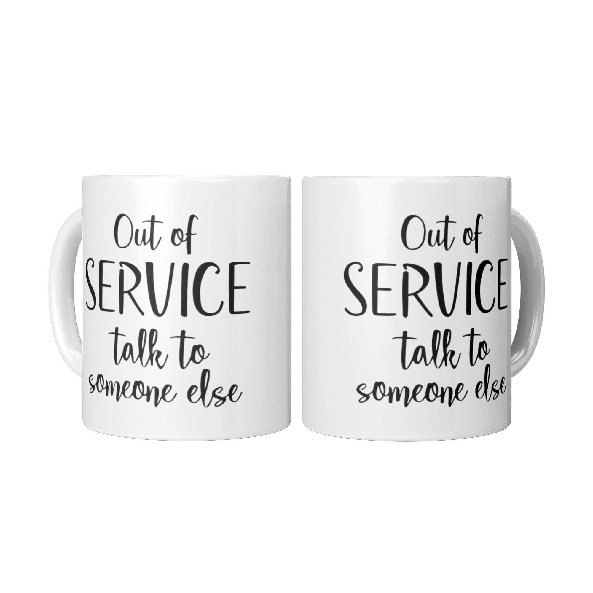 Out_Of_Service_Talk_To_Someone_Else-11oz_2_Mugs_Center_Mockup.png_15873443