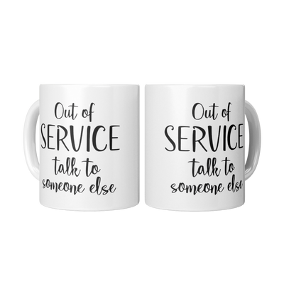 Out_Of_Service_Talk_To_Someone_Else-11oz_2_Mugs_Center_Mockup.png_15873443