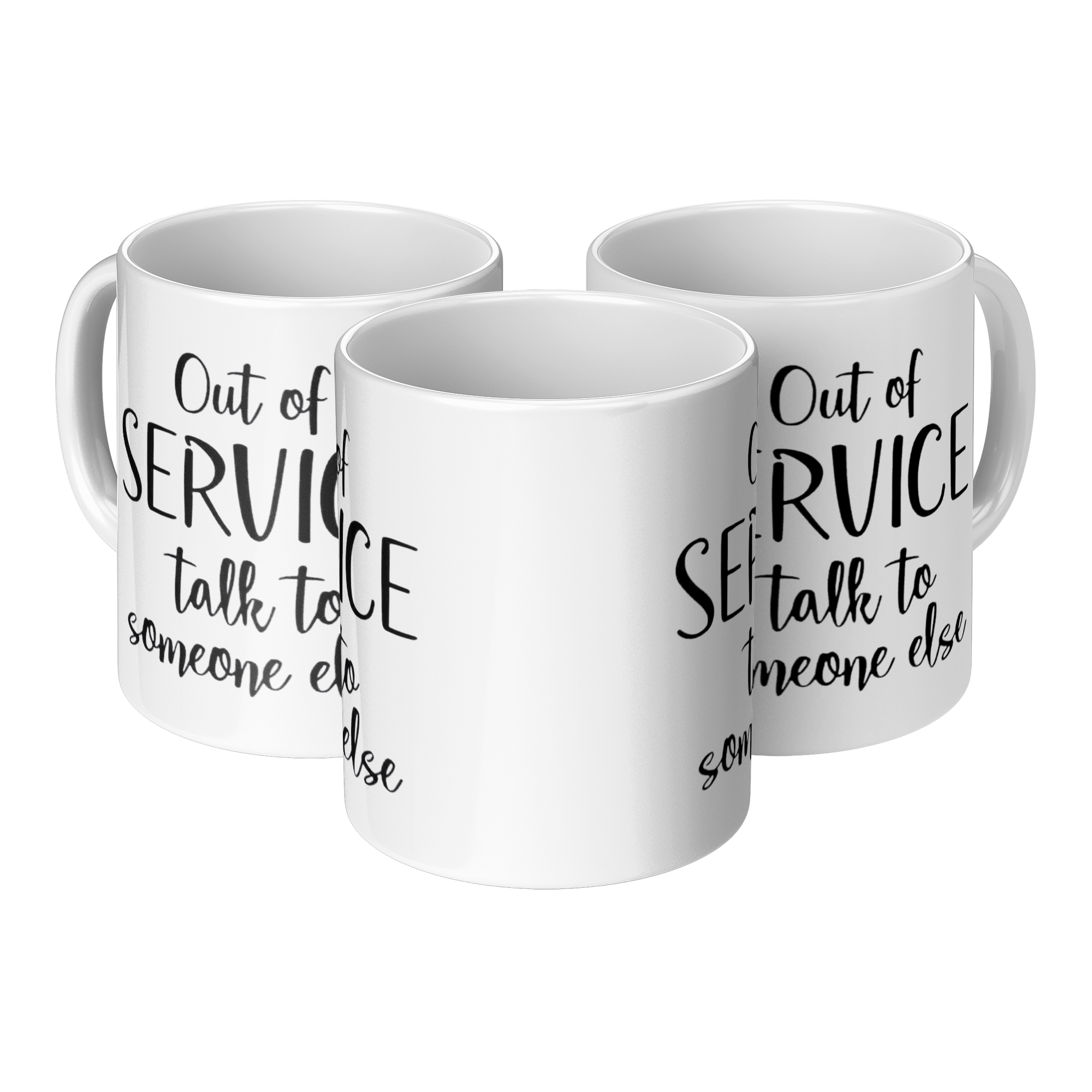 Out_Of_Service_Talk_To_Someone_Else-11oz_3pc_Triangle_View_Mockup.png_15873444