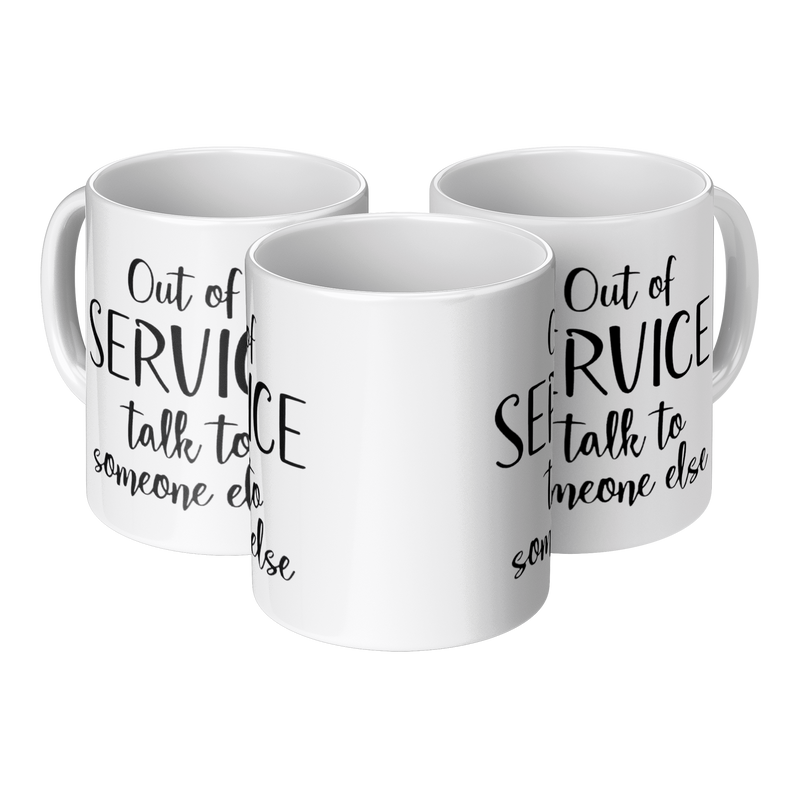 Out_Of_Service_Talk_To_Someone_Else-11oz_3pc_Triangle_View_Mockup.png_15873444