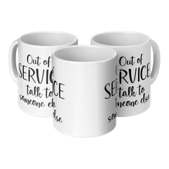 Out_Of_Service_Talk_To_Someone_Else-11oz_3pc_Triangle_View_Mockup.png_15873444
