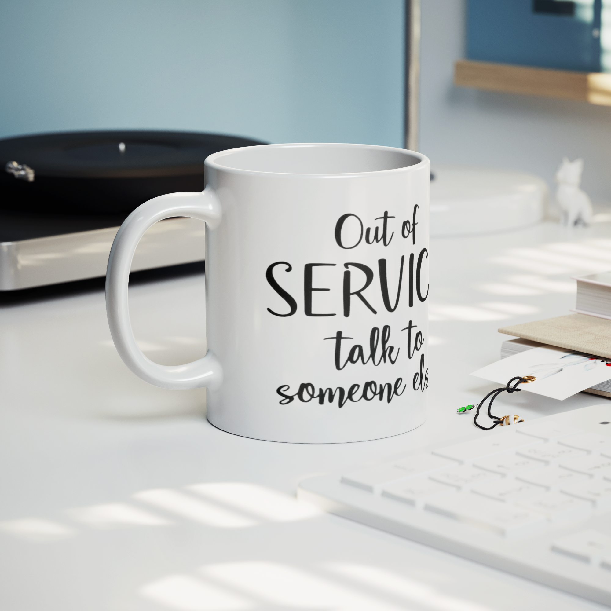 Out_Of_Service_Talk_To_Someone_Else-11oz_Lifestyle_Record_Player_Mockup.png_15873451