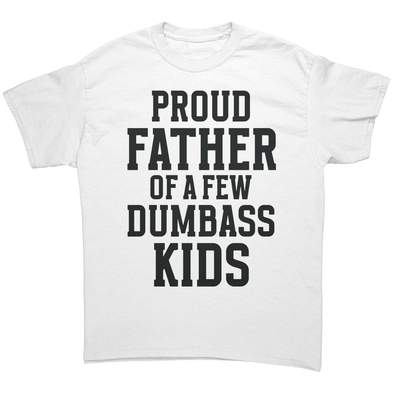 Proud_Father_Of_Some_Dumbass_Kids-Laugh__White_Front_Mockup.png_15765984