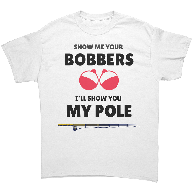 Show_me_your_bobbers-Ill_show_you_my_po_White_Front_Mockup.png_15635127