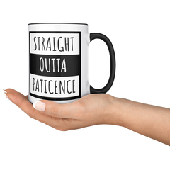 Straight_Outta_Patience-15oz_Coffee_Mug_Lifestyle_RH_Serving_Mockup.png_15637865