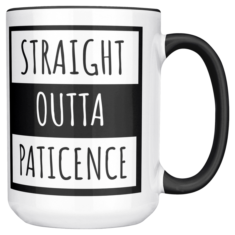 Straight_Outta_Patience-15oz_Coffee_Mug_Mug_Main_RH_Mockup.png_15637868