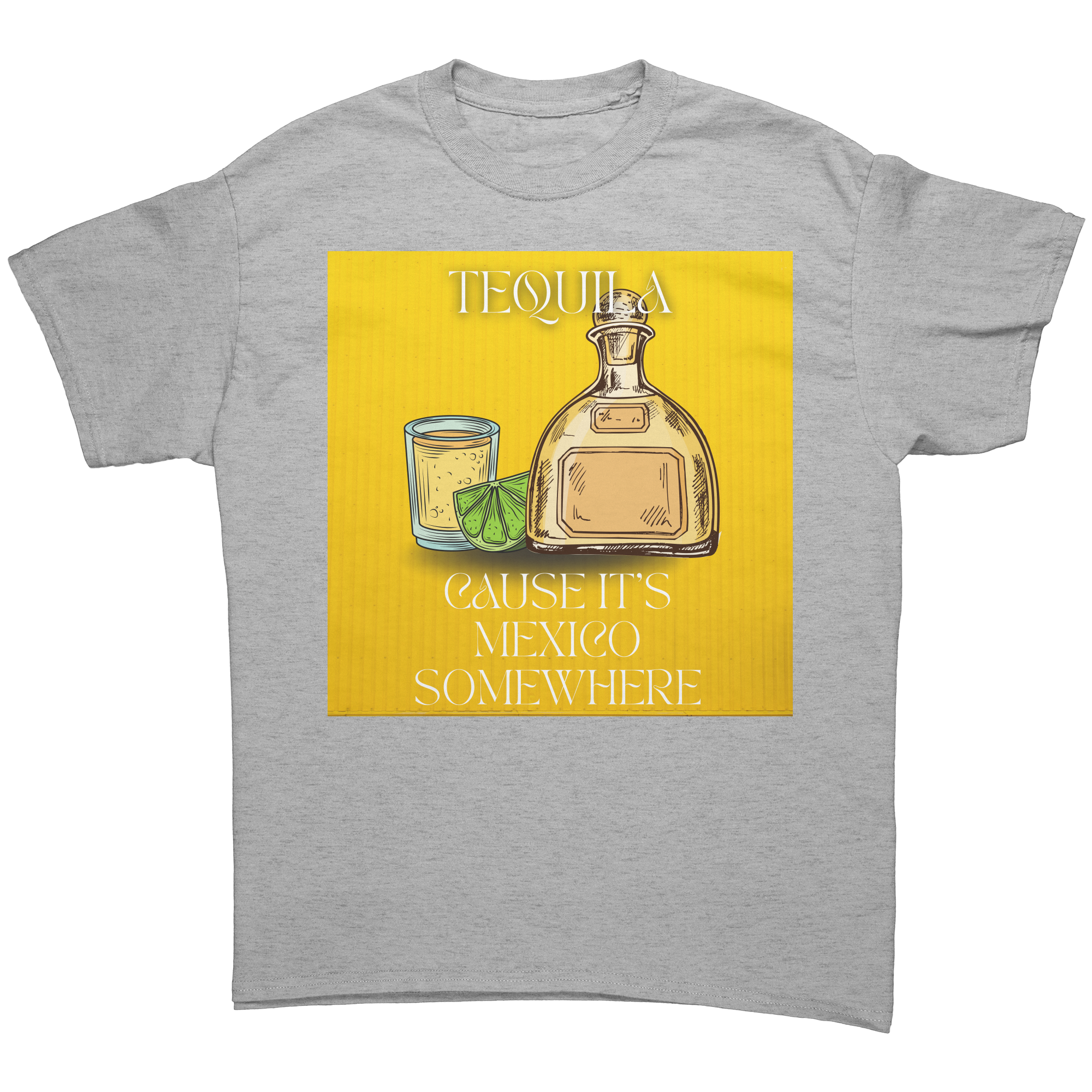 Tequila_Cause_its_Mexico_Somewhere_Sport_Grey_Front_Mockup.png_15635083