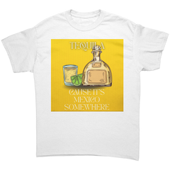 Tequila_Cause_its_Mexico_Somewhere_White_Front_Mockup.png_15635078