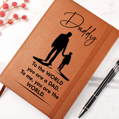 Daddy, To Me You Are The World-Leather Graphic Journal Gift