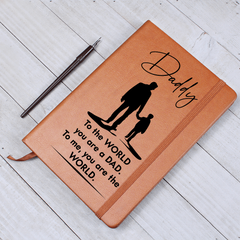 Daddy, To Me You Are The World-Leather Graphic Journal Gift