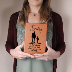 Daddy, To Me You Are The World-Leather Graphic Journal Gift