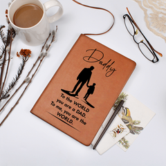 Daddy, To Me You Are The World-Leather Graphic Journal Gift