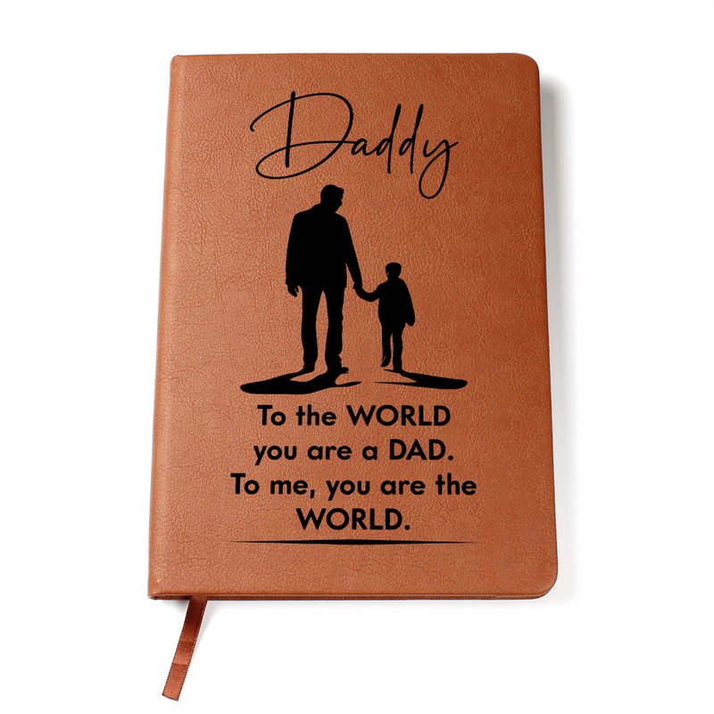 Daddy, To Me You Are The World-Leather Graphic Journal Gift