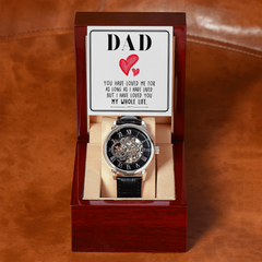 Dad. I Have Loved You My Whole Life-Openwork Watch Father's Day Gift