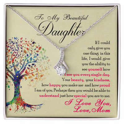 To My Beautiful Daughter From Mom-Alluring Beauty Necklace Gift