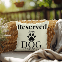 Reserved for the Dog-Indoor/Outdoor Pillow
