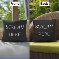 Scream Here-Indoor/Outdoor Pillow