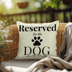 Reserved for the Dog-Indoor/Outdoor Pillow