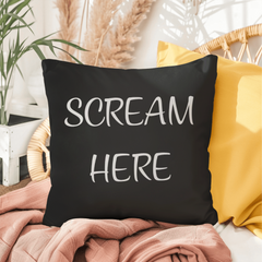 Scream Here-Indoor/Outdoor Pillow